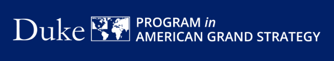 Duke University – Program in American Grand Strategy